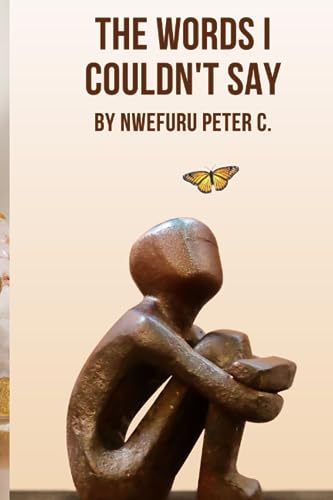 Nwefuru - Words I Couldn't  Say: A Poetry Collection - New paperback o