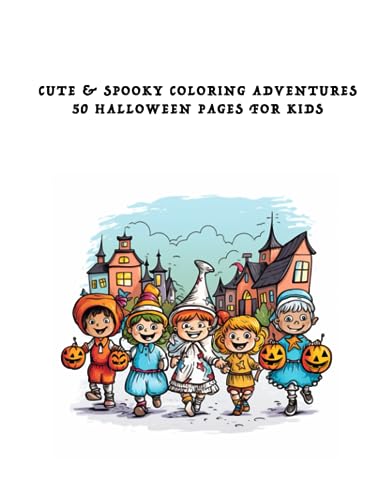 Rainsong - Cute & Spooky Coloring Adventures 50 Halloween Pages for Ki