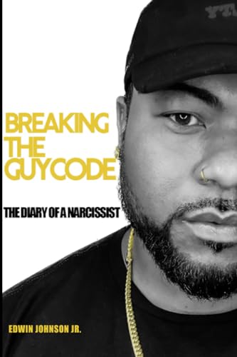 Johnson Jr - Breaking The Guy Code  "Diary of a Narcissist" - New pape