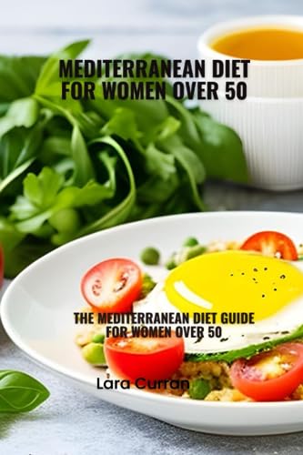 Curran - Mediterranean diet for women over 50: Mediterranean diet guid