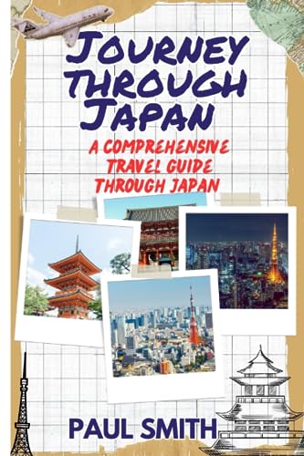 Smit - Journey through Japan : A comprehensive travel guide through Ja
