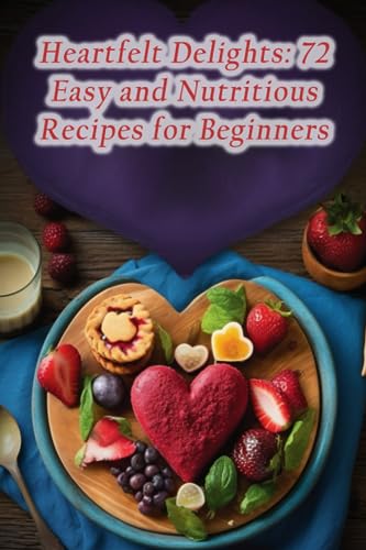 Den Kuwa - Heartfelt Delights  72 Easy and Nutritious Recipes for Begi