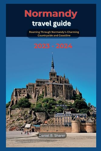B. Sharer - Normandy travel guide   Roaming Through Normandy's Charmin