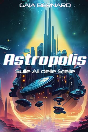 Bernard - Astr?polis: Sulle Ali delle Stelle - New paperback or softba