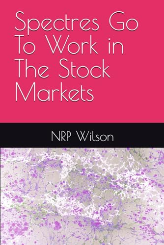 Wilson - Spectres Go To Work in The Stock Markets - New paperback or s