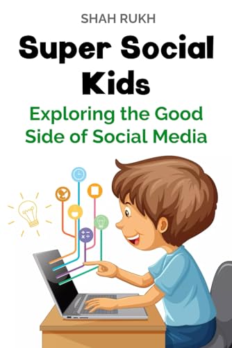 Ruk - Super Social Kids  Exploring the Good Side of Social Media - New