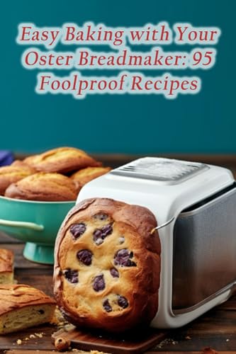 Hearth Naeg - Easy Baking with Your Oster Breadmaker  95 Foolproof Rec