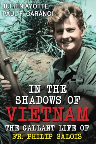 Caranci - In the Shadows of Vietnam  The Gallant Life of Fr. Philip Sa