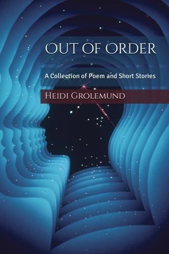 Grolemund - Out of Order: A Collection of Poem and Short Stories - New