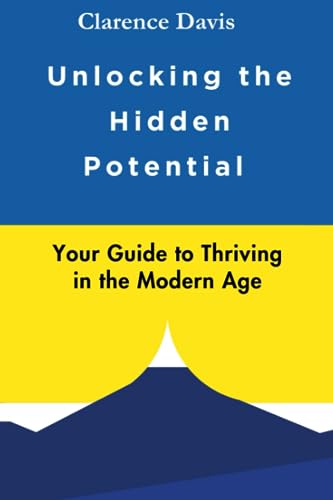 Davis - Unlocking the Hidden Potential: Your Guide to Thriving in the