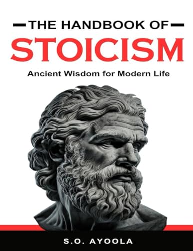 AYOOLA - HANDBOOK OF STOICISM  Ancient Wisdom for Modern Life - New pa