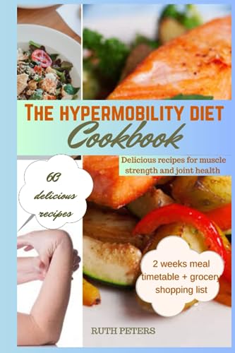 Peters - HYPERMOBILITY DIET COOKBOOK   Delicious Recipes For Muscle St