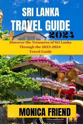 Friend - Sri Lanka Travel Guide 2023-2024 : Your Ultimate Travel Compa