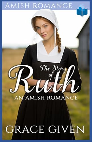 Given - Story of Ruth  An Amish Romance - New paperback or softback