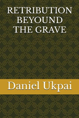 Ukpai - RETRIBUTION BEYOUND THE GRAVE - New paperback or softback