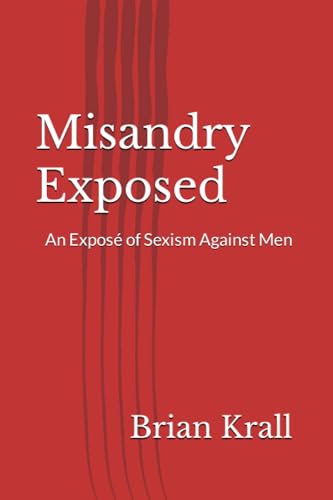 Krall - Misandry Exposed  An Expose? of Sexism Against Men - New paper