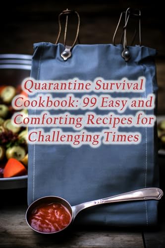 Mura - Quarantine Survival Cookbook  99 Easy and Comforting Recipes fo
