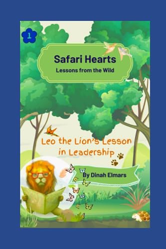 ELMARS - SAFARI HEARTS  Lessons from the Wild  Leo the Lion's Leadersh