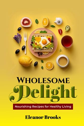 Brooks - Wholesome Delights   Nourishing Recipes for Healthy Living -