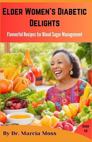 Moss - Elder Women's Diabetic Delights   Flavourful Recipes for Blood