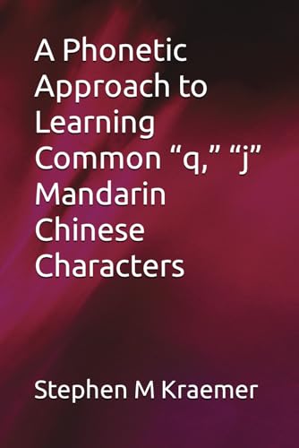 Kraemer - A Phonetic Approach to Learning Common "q," "j" Mandarin Chi