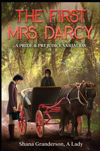 Granderson A Lady - First Mrs. Darcy  A Pride & Prejudice Variation -