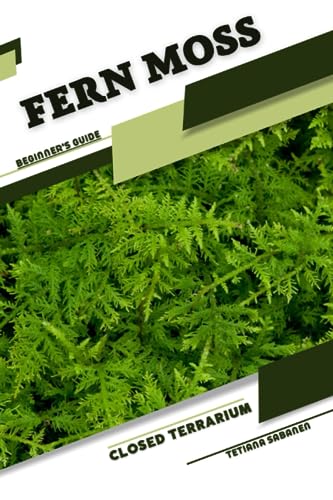 Sabanen - Fern Moss  Closed terrarium, Beginner's Guide - New paperbac