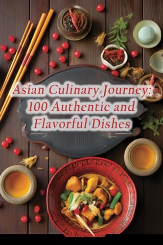 Akam - Asian Culinary Journey  100 Authentic and Flavorful Dishes - Ne