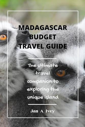 A. Ivey - Madagascar budget travel guide   The ultimate travel compani