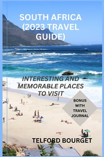 BOURGE - SOUTH AFRICA (2023 TRAVEL GUIDE)  INTERESTING AND MEMORABLE P