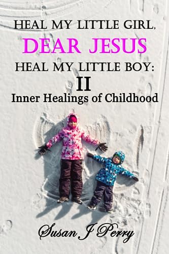 Perry - Heal My Little Girl, Dear Jesus Heal My Little Boy II  Inner H