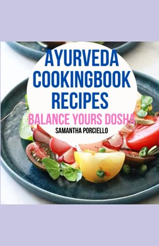 PORCIELLO - AYURVEDA COOKBOOK RECIPES  BALANCE YOUR DOSHA - New paperb