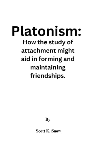 Snow - Platonism   How the study of attachment might aid in forming an
