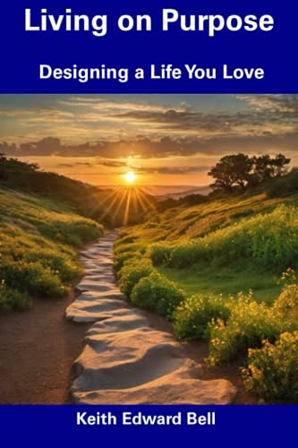 Bell - Living on Purpose  Designing a Life You Love - New paperback or