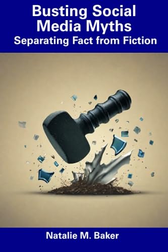 Baker - Busting Social Media Myths  Separating Fact from Fiction - New