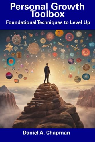 Chapman - Personal Growth Toolbox  Foundational Techniques to Level Up