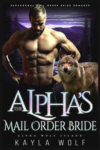 Wolf - Alpha's Mail Order Bride  Paranormal Mail Order Bride Romance -