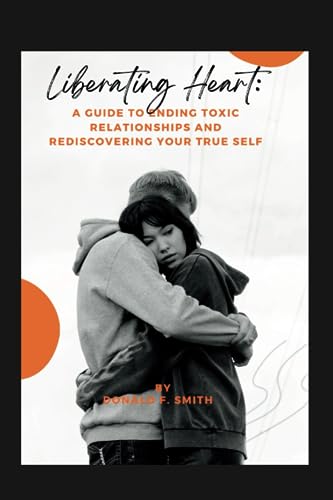 Smit - Liberating Heart  A Guide to Ending Toxic Relationships and Red