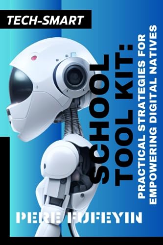 FUFEYIN - TECH-SMART  SCHOOL  TOOL KIT  Practical Strategies  for  Emp