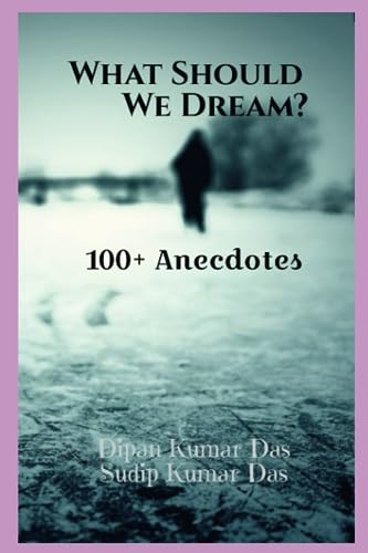 DAS - What Should We Dream  100+ Anecdotes - New paperback or softback