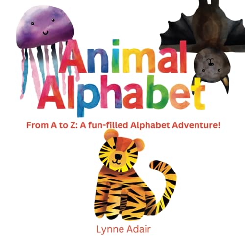 Adair - Animal Alphabet  From A to Z  A fun-filled Alphabet Adventure!