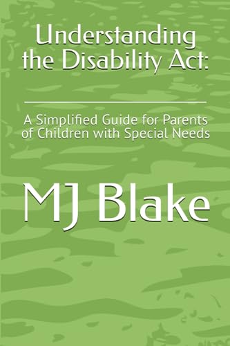 Blak - Understanding the Disability Act    A Simplified Guide for Pare