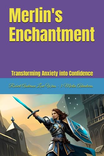 Anderson Love Wins - Merlin's Enchantment  Transforming Anxiety into C