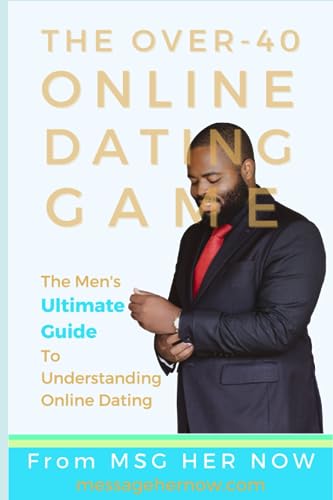 HER NOW - Over-40 Online Dating Game  The Men's Ultimate Guide To Unde