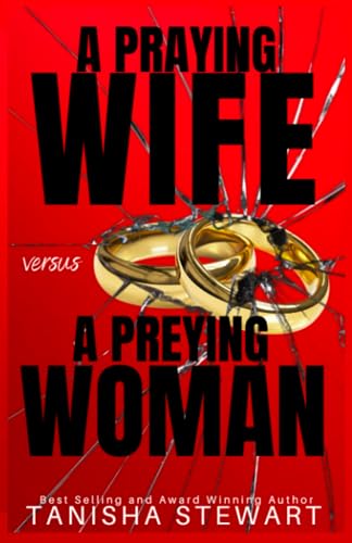 Stewart - A Praying Wife vs A Preying Woman  A Christian Romance Thril