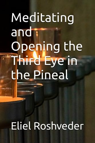 Roshveder - Meditating and Opening the Third Eye in the Pineal - New p