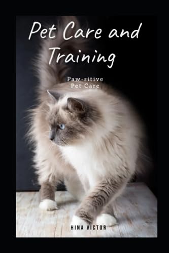 Victor - Pet Care and Training   Paw-sitive Pet Care - New paperback o