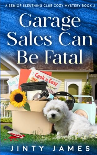 James - Garage Sales Can Be Fatal  A Senior Sleuthing Club Cozy Myster