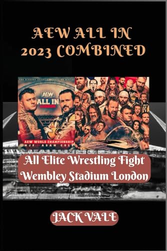 Val - AEW All In 2023 Combined  All Elite Wrestling Fight Wembley Stad