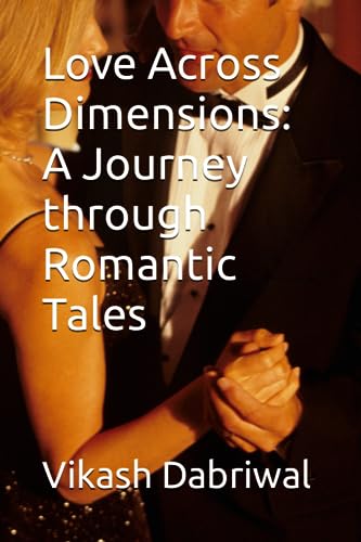 Dabriwal - Love Across Dimensions  A Journey through Romantic Tales -